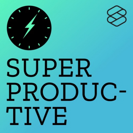 Podcast - Super Productive