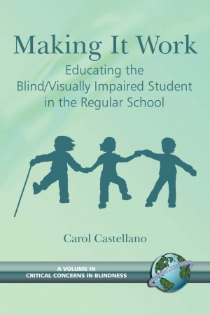 Making It Work: Educating the Blind/Visually Impaired Student in the Regular School